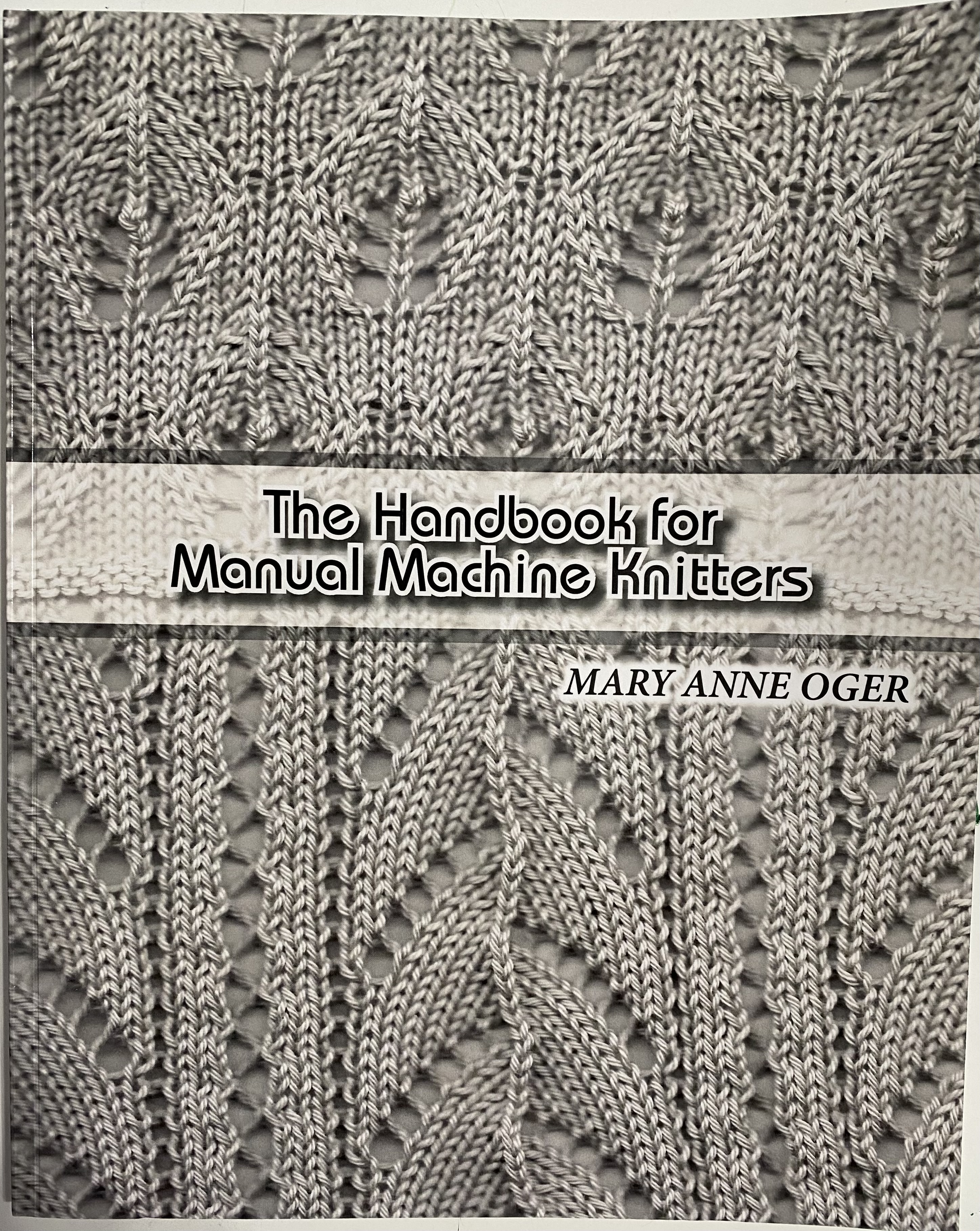 The Handbook for Manual Machine Knitters