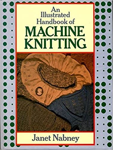 An Illustrated Handbook of Machine Knitting