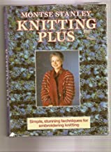 Knitting Plus: Simple, Stunning Techniques for Embroidered Knitting