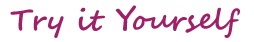 Try it yourself